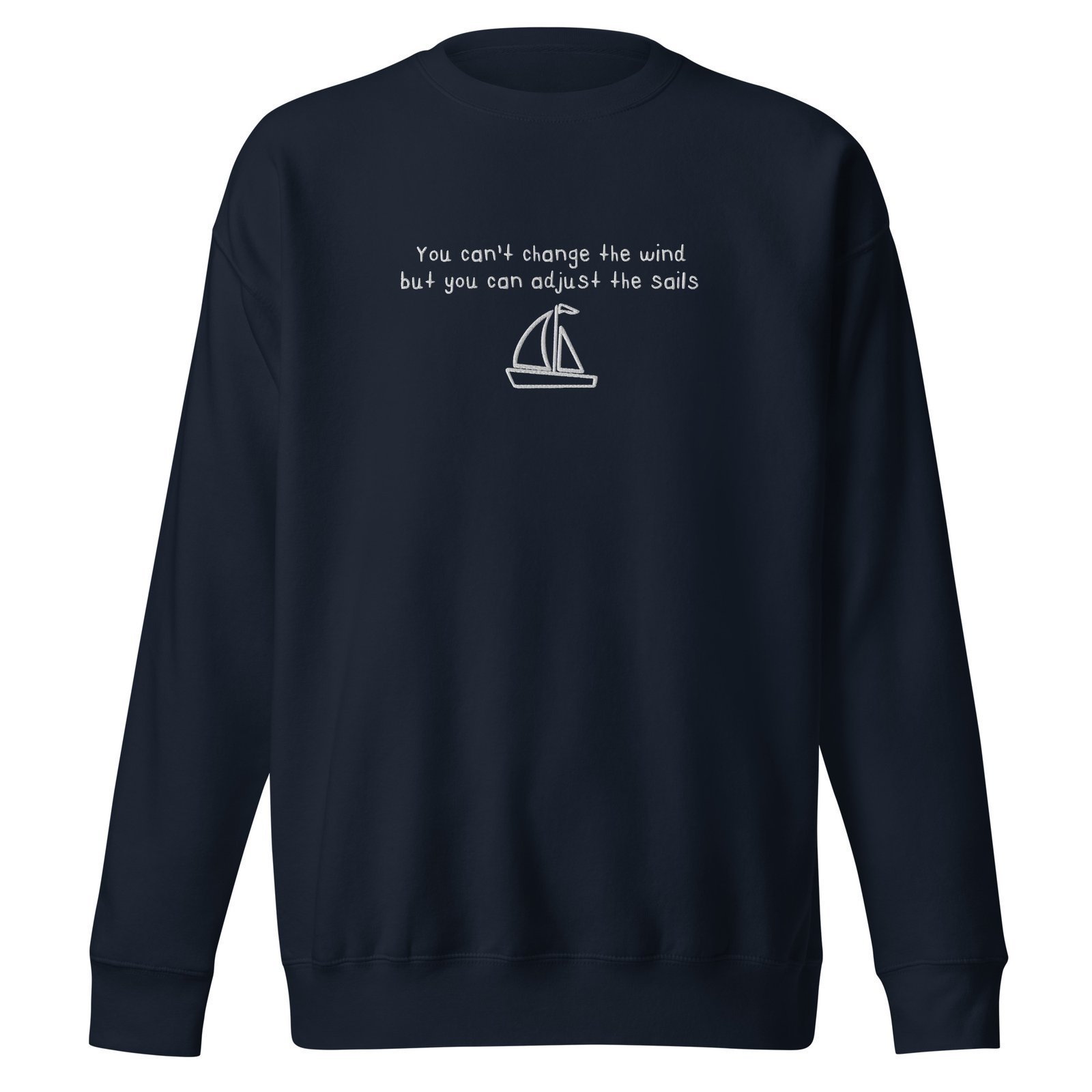 You Can't Control the Wind but You Can Change Your Sails Sweatshirt - Image 5