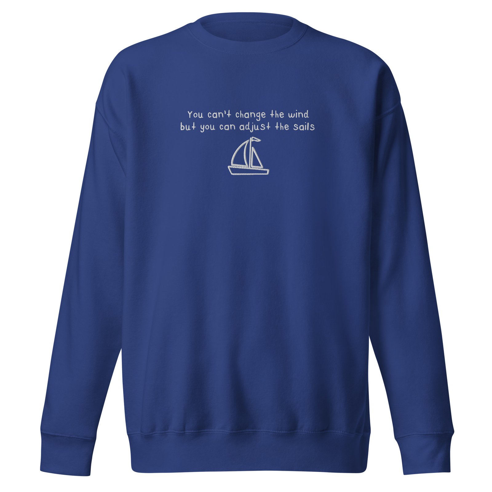 You Can't Control the Wind but You Can Change Your Sails Sweatshirt - Image 13